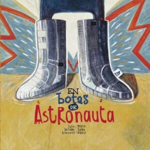 EN BOTAS DE ASTRONAUTA