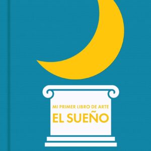 MI PRIMER LIBRO DE ARTE. EL SUEÑO