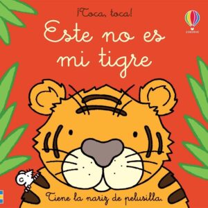 ESTE NO ES MI TIGRE. ¡TOCA, TOCA!