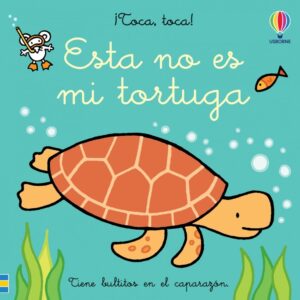 ESTA NO ES MI TORTUGA. TOCA TOCA