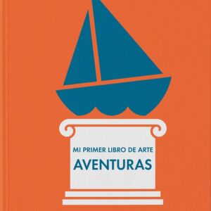 MI PRIMER LIBRO DE ARTE: AVENTURAS