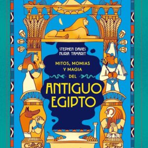MITOS, MOMIAS Y MAGIA DEL ANTIGUO EGIPTO