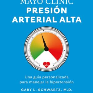 MAYO CLINIC. PRESION ARTERIAL ALTA