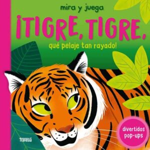 ¡TIGRE, TIGRE, qué pelaje tan rayado!
