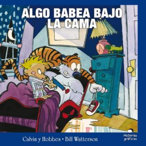 CALVIN Y HOBBES. ALGO BABEA BAJO LA CAMA