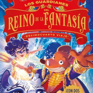 GUARDIANES DEL REINO DE LA FANTASIA, LOS. DECIMOCUARTO VIAJE