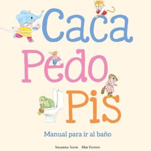 CACA PEDO PIS. MANUAL PARA IR AL BAÑO