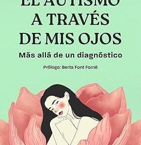 EL AUTISMO A TRAVES DE MIS OJOS