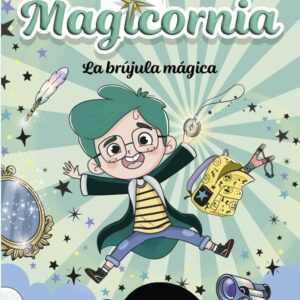MAGICORNIA 1. LA BRUJULA MAGICA