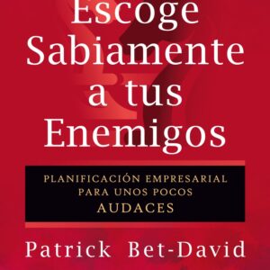 ESCOGE SABIAMANTE A TUS ENEMIGOS