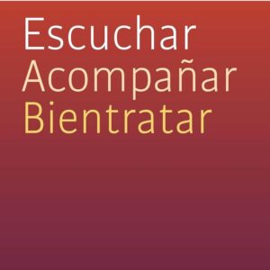 ESCUCHAR ACOMPAÑAR BIENESTAR