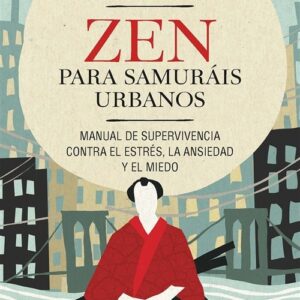 ZEN PARA SAMURAIS URBANOS