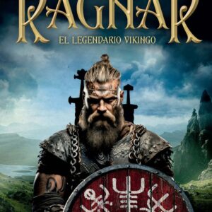 RAGNAR. EL LEGENDARIO VIKINGO