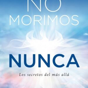 NO MORIMOS NUNCA