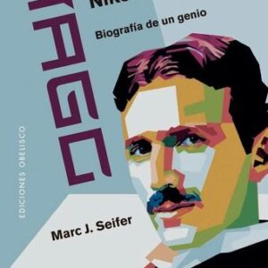 MAGO. LA VIDA Y LA EPOCA DE NIKOLA TESLA