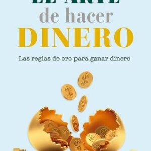 EL ARTE DE HACER DINERO