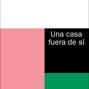Una casa fuera de sí