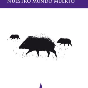 NUESTRO MUNDO MUERTO