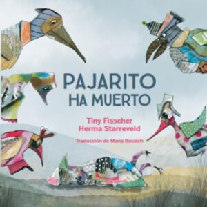 PAJARITO HA MUERTO