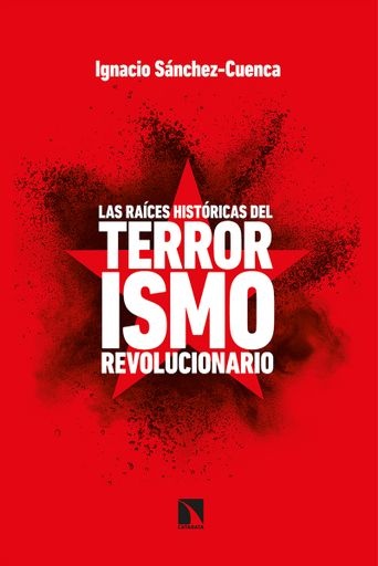 LAS RAÍCES HISTÓRICAS DEL TERROR ISMO REVOLUCIONARIO