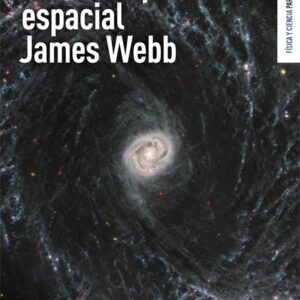 EL TELESCOPIO ESPACIAL JAMES WEBB
