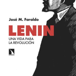 LENIN. UNA VIDA PARA LA REVOLUCION