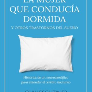 LA MUJER QUE CONDUCIA DORMIDA Y OTROS TRASTORNOS DEL SUEÑO