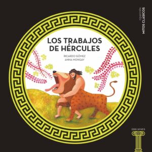 COLECCION MITOS CLASICOS. LOS TRABAJOS DE HERCULES