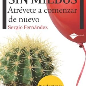 VIVIR SIN MIEDOS ATREVASE A COMENZAR DE NUEVO