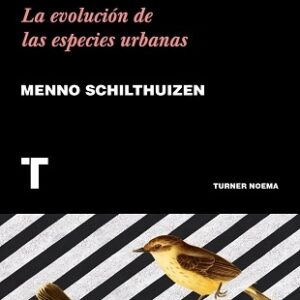 DARWIN VIENE A LA CIUDAD. LA EVOLUCION DE LAS ESPECIES URBANAS