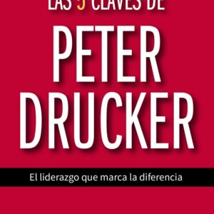 LAS 5 CLAVES DE PETER DRUCKER