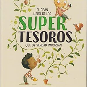 GRAN LIBRO DE LOS SUPER TESOROS QUE DE VERDAD IMPORTAN, EL
