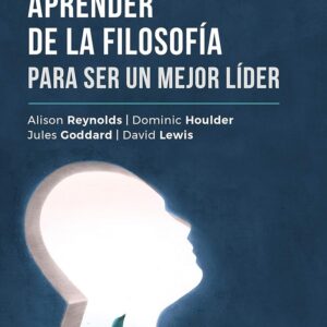 LO QUE PUEDES APRENDER DE LA FILOSOFIA PARA SER UN MEJOR LIDER