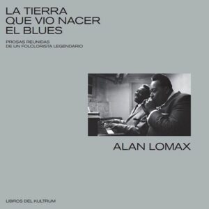 TIERRA QUE VIO NACER EL BLUES, LA