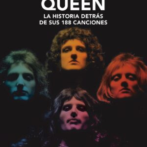 QUEEN LA HISTORIA DETRAS DE SUS 188 CANIONES