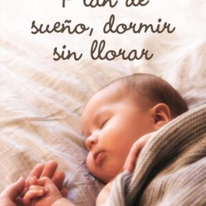 PLAN DE SUEÑO, DORMIR SIN LLORAR