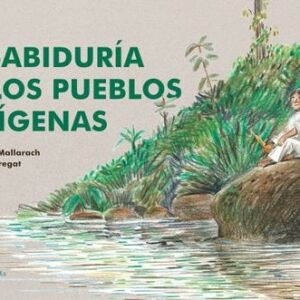 LA SABIDURIA DE LOS PUEBLOS INDIGENAS