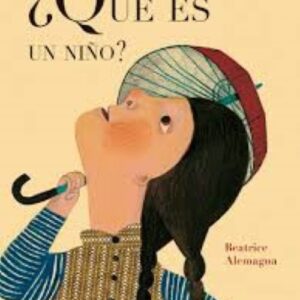 ¿QUÉ ES UN NIÑO?
