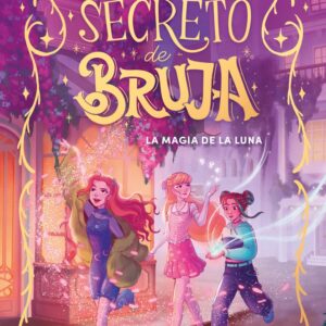 SECRETO DE BRUJA 1 -LA MAGIA DE LA LUNA