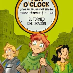 TOM O'CLOCK Y LOS DETECTIVES DEL TIEMPO 7. EL TORNEO DEL DRAGON