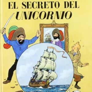 LAS AVENTURAS DE TINTIN 11. EL SECRETO DEL UNICORNIO