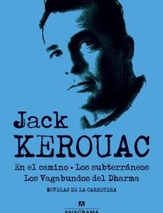 EN EL CAMINO - LOS SUBTERRANEOS - LOS VAGABUNDOS DEL DHARMA