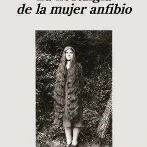NOSTALGIA DE LA MUJER ANFIBIO, LA