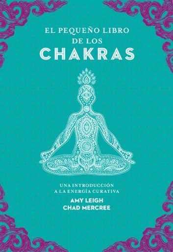 EL PEQUEÑO LIBRO DE LOS CHAKRAS