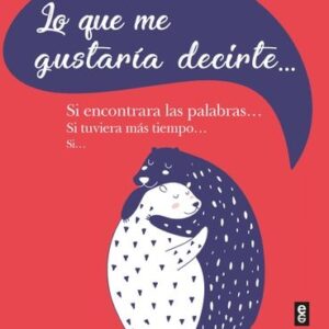 LO QUE ME GUSTARIA DECIRTE...