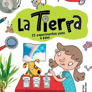 LA TIERRA - 25 EXPERIMENTOS PASO A PASO