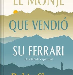 EL MONJE QUE VENDIÓ SU FERRARI. Edición especial