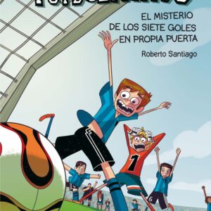 LOS FUTBOLISIMOS 2. EL MISTERIO DE LOS SIETE GOLES EN PROPIA PUERTA
