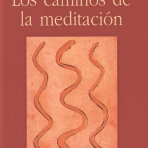 LOS CAMINOS DE LA MEDITACION
