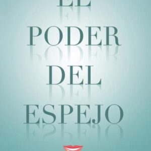 PODER DEL ESPEJO, EL